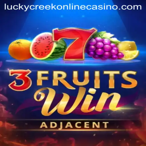 Exploring 3FruitsWin at Lucky Creek Casino