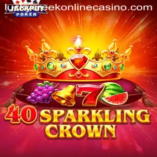 Discover the Exciting World of 40SparklingCrown at Lucky Creek Casino
