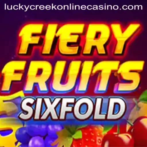 Discover the Excitement of FieryFruitsSixFold at Lucky Creek Casino