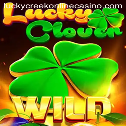Explore the Thrills of LuckyClover at Lucky Creek Casino