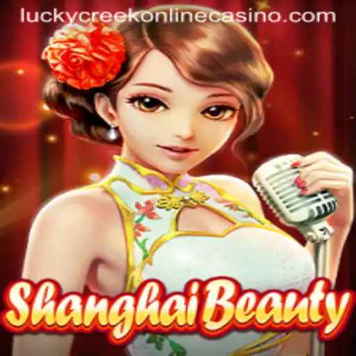 ShanghaiBeauty Game at Lucky Creek Casino: An Exciting Adventure Awaits