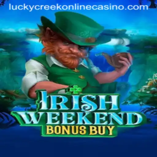 Exploring the Thrills of IrishWeekendBonusBuy at Lucky Creek Casino