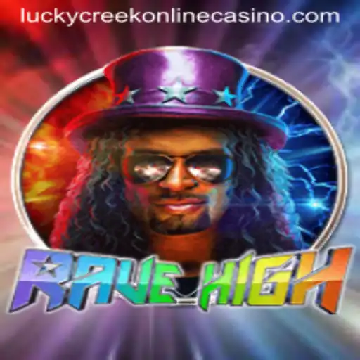Exploring the Vibrant World of RaveHigh at Lucky Creek Casino