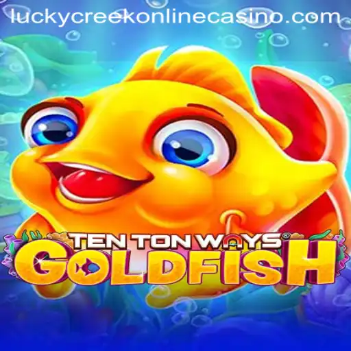 Unveiling the Magic of TenTonWaysGoldfish at Lucky Creek Casino