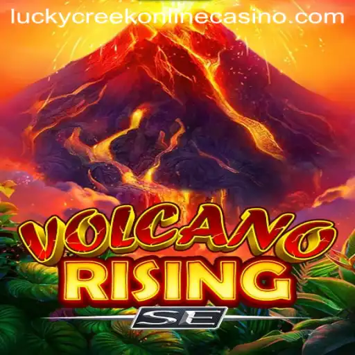Exploring VolcanoRisingSE at Lucky Creek Casino